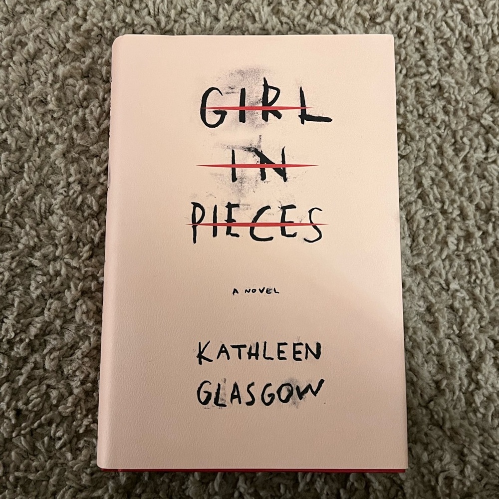 Girl in Pieces Novel by Kathleen Glasgow - Hardcover - Never Used